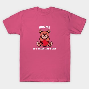 Hug Me, It's Valentine's Day T-Shirt